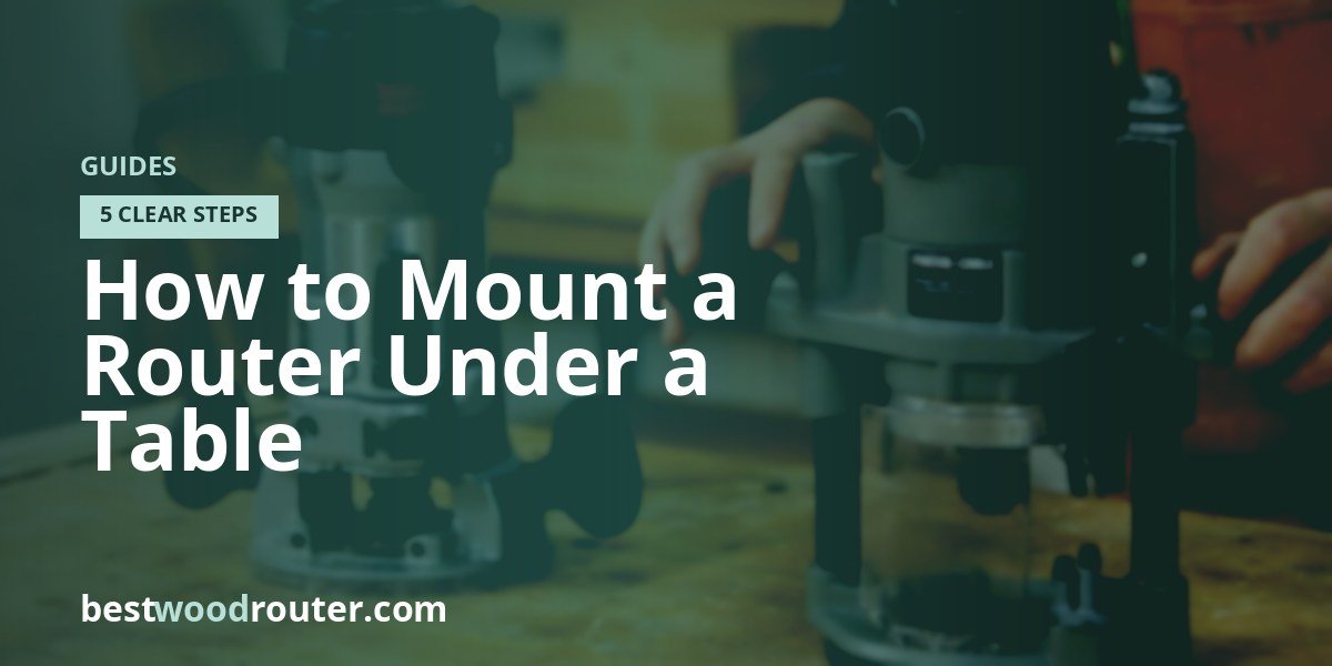 How to Mount a Router Under a Table