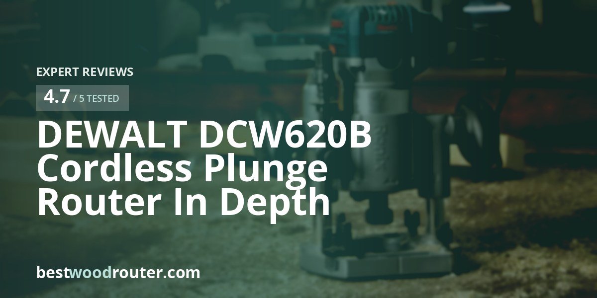 DEWALT DCW620B Cordless Plunge Router In Depth Review