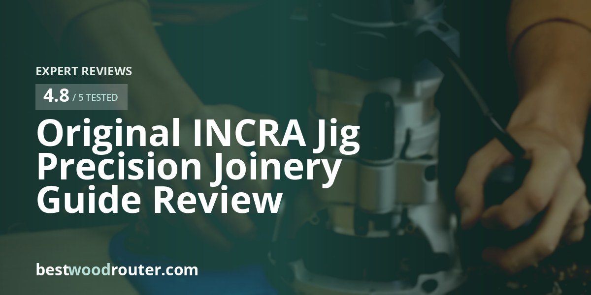 Original INCRA Jig Precision Joinery Guide Review